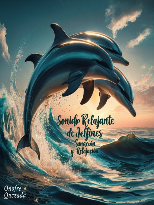 Title details for Sonido Relajante De  Delfines Sanación Y Relajación by Onofre Quezada - Available